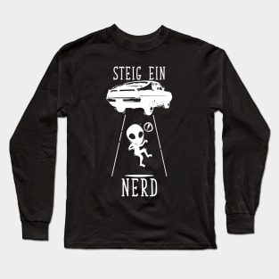 Extraterrestrial Tshirt Ufo Steig A Nerd Long Sleeve T-Shirt